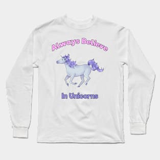 Believe In Unicorns Long Sleeve T-Shirt